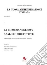 La riforma «Delrio»: analisi e prospettive. La nuova amministrazione italiana. Vol. 1 libro