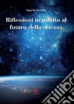 Riflessioni in merito al futuro della scienza libro