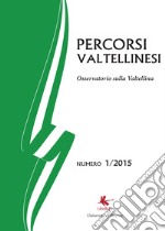 Percorsi valtellinesi. Osservatorio sulla Valtellina (2015). Vol. 1 libro