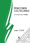 Percorsi valtellinesi. Osservatorio sulla Valtellina (2015). Vol. 1 libro