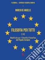 Filosofia per tutti (1.0). Manifesto per l'identità filosofica del Popolo Europeo