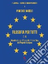 Filosofia per tutti (1.0). Manifesto per l'identità filosofica del Popolo Europeo libro