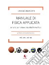 Manuale di fisica applicata per scienze motorie e facoltà biomediche libro