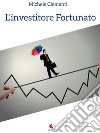 L'investitore fortunato libro