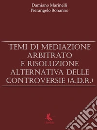 Temi di mediazione, arbitrato e risoluzione alternativa delle controversie libro