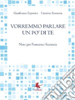 Vorremmo parlare un po' di te libro