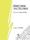 Percorsi valtellinesi. Osservatorio sulla Valtellina  (2016). Vol. 1 libro