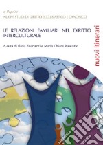 Le relazioni familiari nel diritto interculturale libro