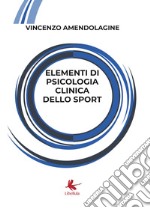 Elementi di psicologia clinica dello sport libro