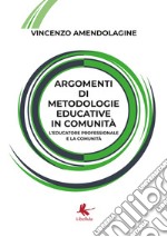 Argomenti di metodologie educative in comunità. L'educatore professionale e la comunità libro