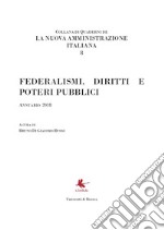 La nuova amministrazione italiana. Vol. 8: Federalismi, diritti e poteri pubblici. libro