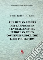The human rights referendums in Central-Eastern European Union countries under the ECHR protection libro