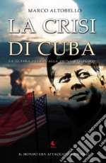 La crisi di Cuba libro