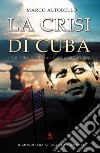 La crisi di Cuba libro