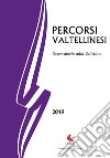 Percorsi valtellinesi. Osservatorio sulla Valtellina (2019) libro