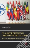 Il comprehensive approach della NATO. L'approccio omnicomprensivo alla gestione delle crisi libro