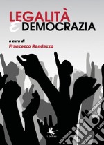 Legalità e democrazia. Russia, Turchia ed Europa Orientale tra diplomazia, corruzione, forze armate, spionaggio e cambiamenti sociali libro