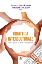 Didattica interculturale. Criteri, quadri, contesti e competenze libro