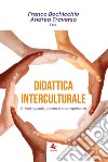 Didattica interculturale. Criteri, quadri, contesti e competenze libro