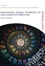 Damanhur: studio giuridico di una comunità spirituale libro