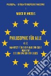 Philosophie für alle (1.0). Manifest für die philosophische Identität des europäischen Volkes libro