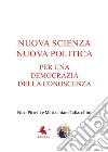 Nuova scienza nuova politica. Per una democrazia della conoscenza libro