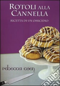 Rotoli alla cannella. Ricetta di un omicidio. Vol. 1 libro