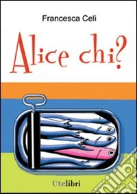 Alice chi?