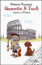 Quentin & Tuck vanno a Roma libro