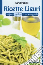 Ricette liguri e i posti migliori dove assaggiarle