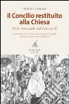 Il Concilio restituito alla Chiesa. Dieci domande sul Vaticano II libro