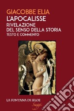 L'Apocalisse. Rivelazione del senso della storia. Testo e commento libro