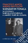 Scienziati in tonaca. Da Copernico, padre dell'eliocentrismo, a Lemaître, padre del Big Bang libro