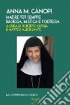 Anna M. Cànopi: Madre per sempre, badessa, mistica e poetessa. E-book. Formato EPUB libro di AA.VV.