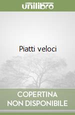 Piatti veloci libro