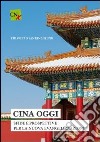 Cina Oggi. Sfide e prospettiva per la nuova evangelizzazione libro