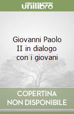 Giovanni Paolo II in dialogo con i giovani libro