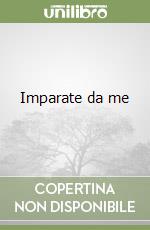 Imparate da me