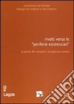 Rivolti verso le «periferie esistenziali». La parola del vangelo e la sapienza umana