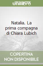 Natalia. La prima compagna di Chiara Lubich libro