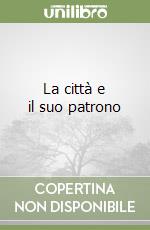 La città e il suo patrono