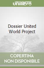 Dossier United World Project