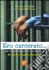 Ero carcerato. Dal Vangelo tradotto in vita sboccia il progetto «Sempre persona» libro