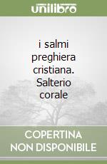 i salmi preghiera cristiana. Salterio corale libro