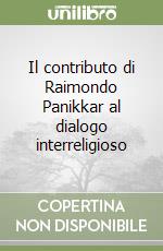 Il contributo di Raimondo Panikkar al dialogo interreligioso