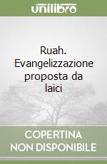 Ruah. Evangelizzazione proposta da laici libro