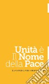Unità è il nome della pace. La strategia di Chiara Lubich libro