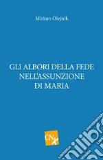 Gli albori della fede nell'assunzione di Maria libro