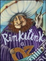 Rinkitink a Oz. Ediz. illustrata libro