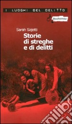 Storie di streghe e di delitti. Ediz. illustrata